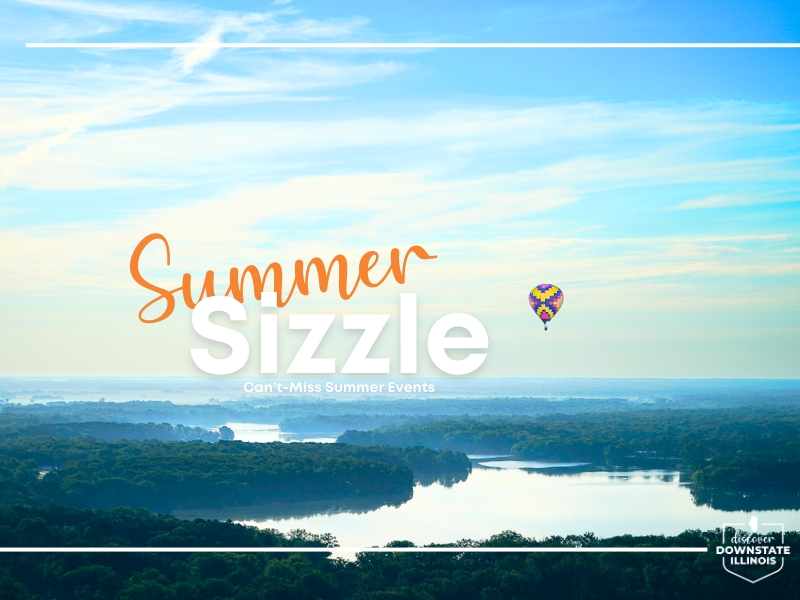 Summer Sizzle: 7 Must-Attend Summer Events in Downstate Illinois